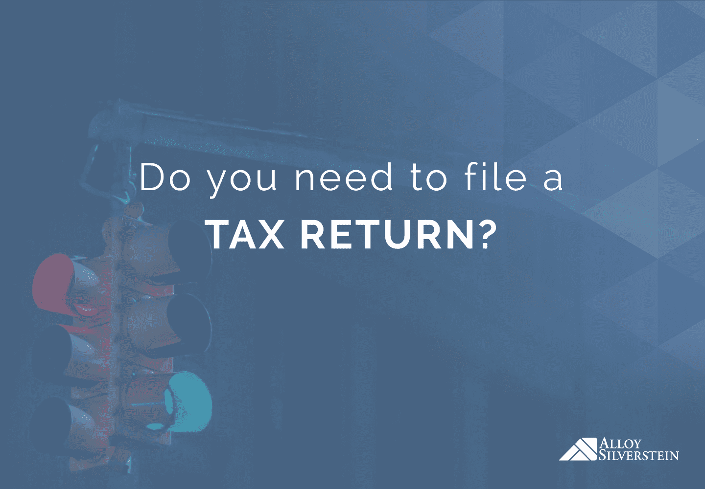 Do You Need to File a Tax Return? Alloy Silverstein