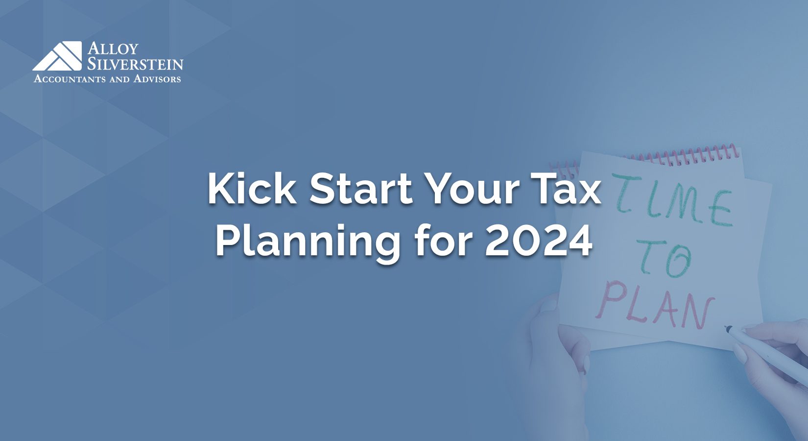 Kick Start Your Tax Planning for 2024 Alloy Silverstein